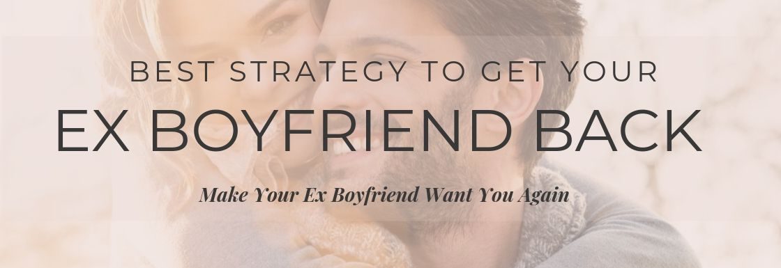 get your ex boyrfriend back