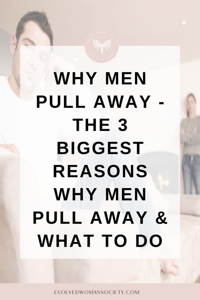 Do men stressed why when pull away Why Men