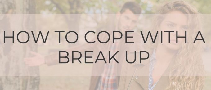 how to cope with a break up
